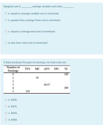 Marginal cost is werage variable cost when O a