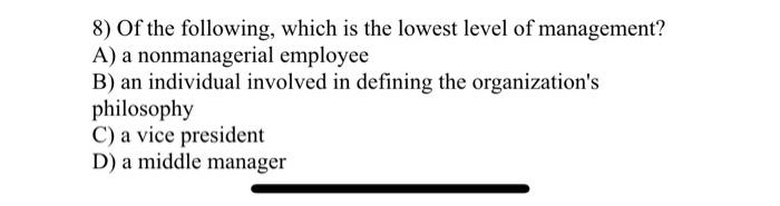 8) Of the following, which is the lowest level of