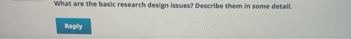 What are the basic research design issues?