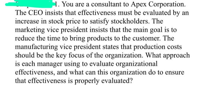 1. You are a consultant to Apex Corporation. The