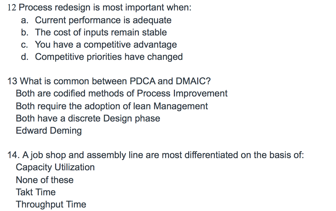 12 Process redesign is most important when: a.