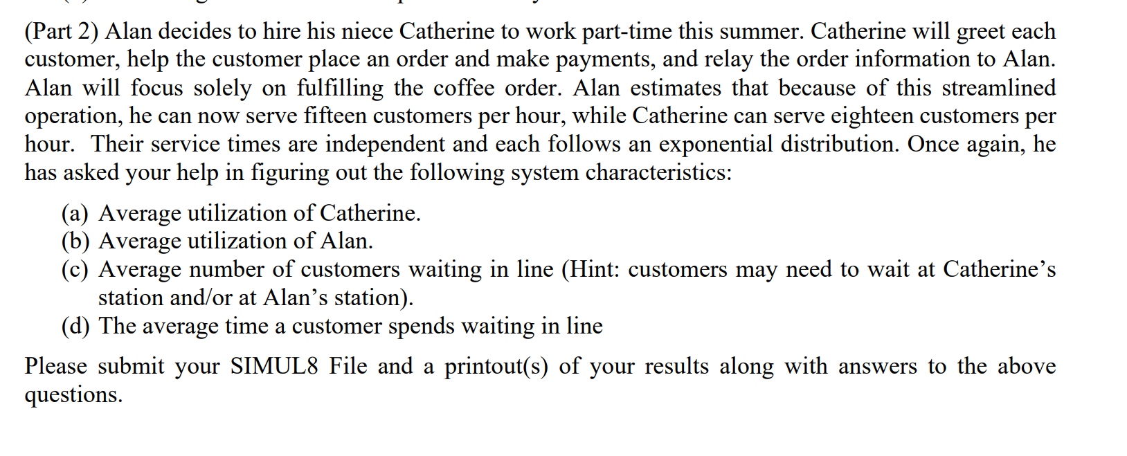 (Part 2) Alan decides to hire his niece Catherine