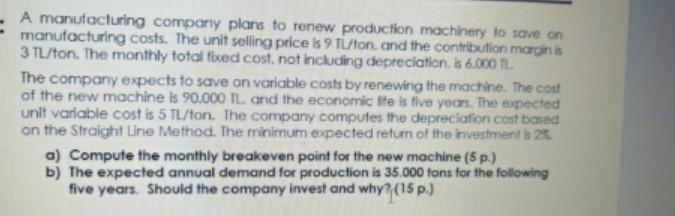 A manufacturing company plans to renew production