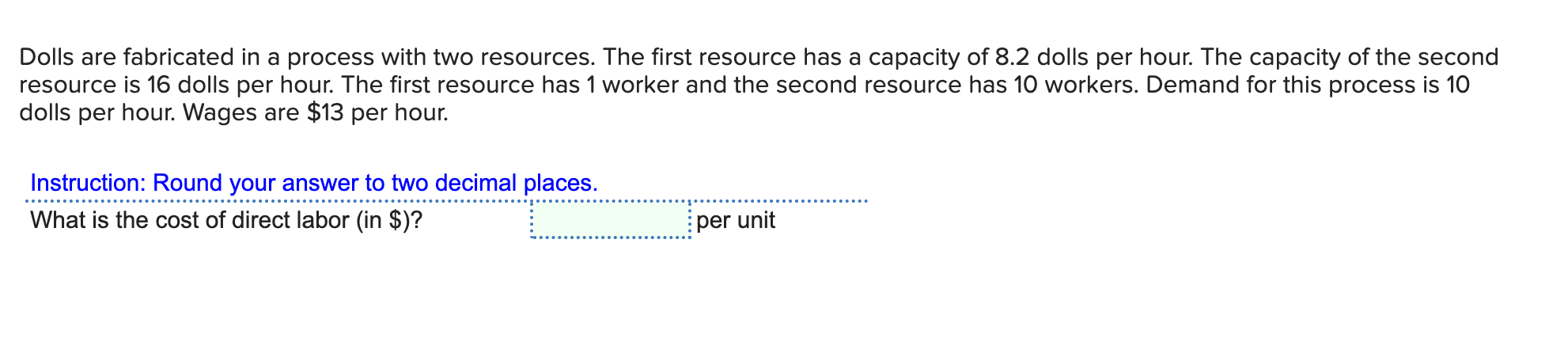 Dolls are fabricated in a process with two
