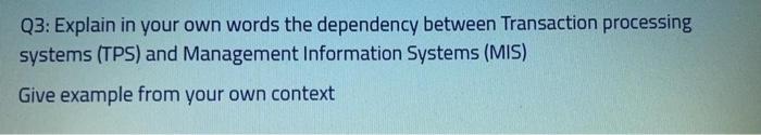 Q3: Explain in your own words the dependency