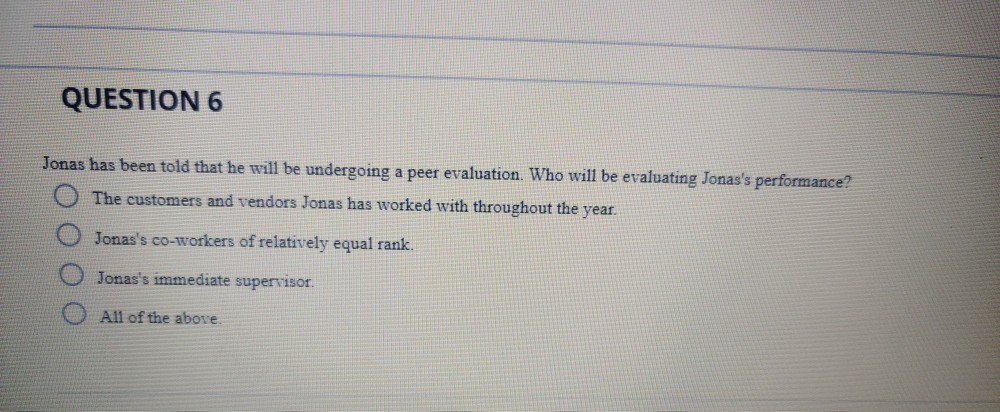 QUESTION 6 Jonas has been told that he will be