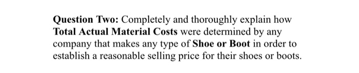 Question Two: Completely and thoroughly explain
