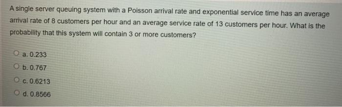 A single server queuing system with a Poisson
