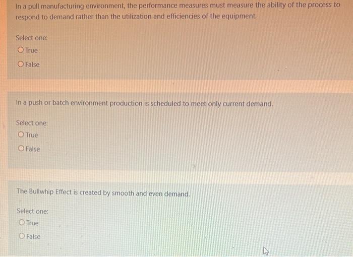 In a pull manufacturing environment, the