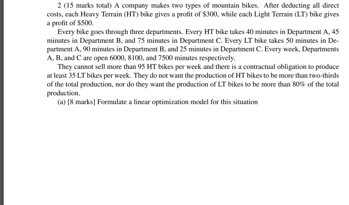 2 (15 marks total) A company makes two types of