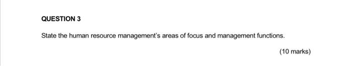 need help urgently QUESTION 3 State the human