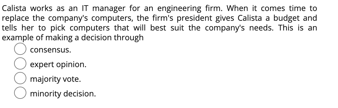 Calista works as an IT manager for an engineering