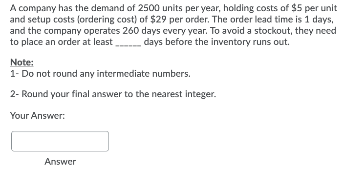 A company has the demand of 2500 units per year,