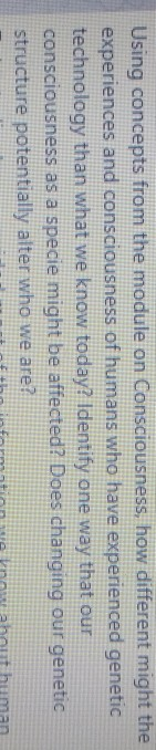 Using concepts from the module on Consciousness,