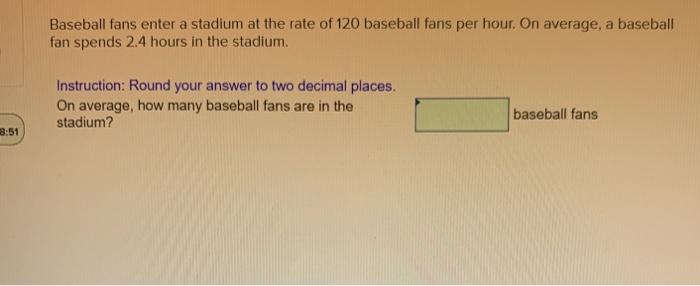 Baseball fans enter a stadium at the rate of 120