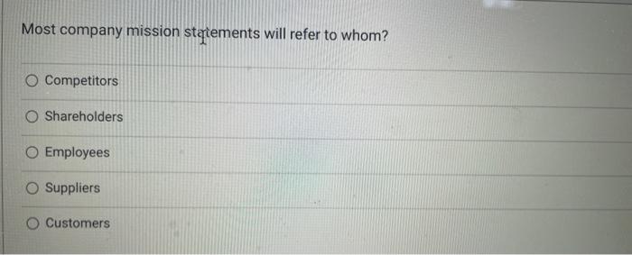 Most company mission statements will refer to