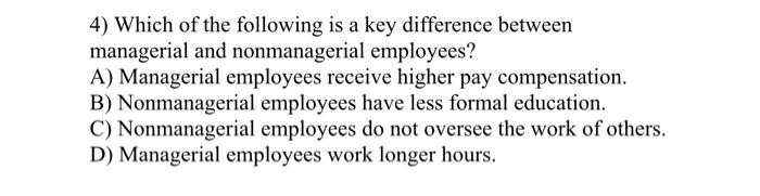 4) Which of the following is a key difference