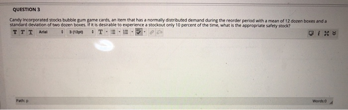 QUESTION 3 Candy Incorporated stocks bubble gum