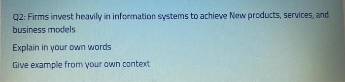 Q2: Firms invest heavily in information systems