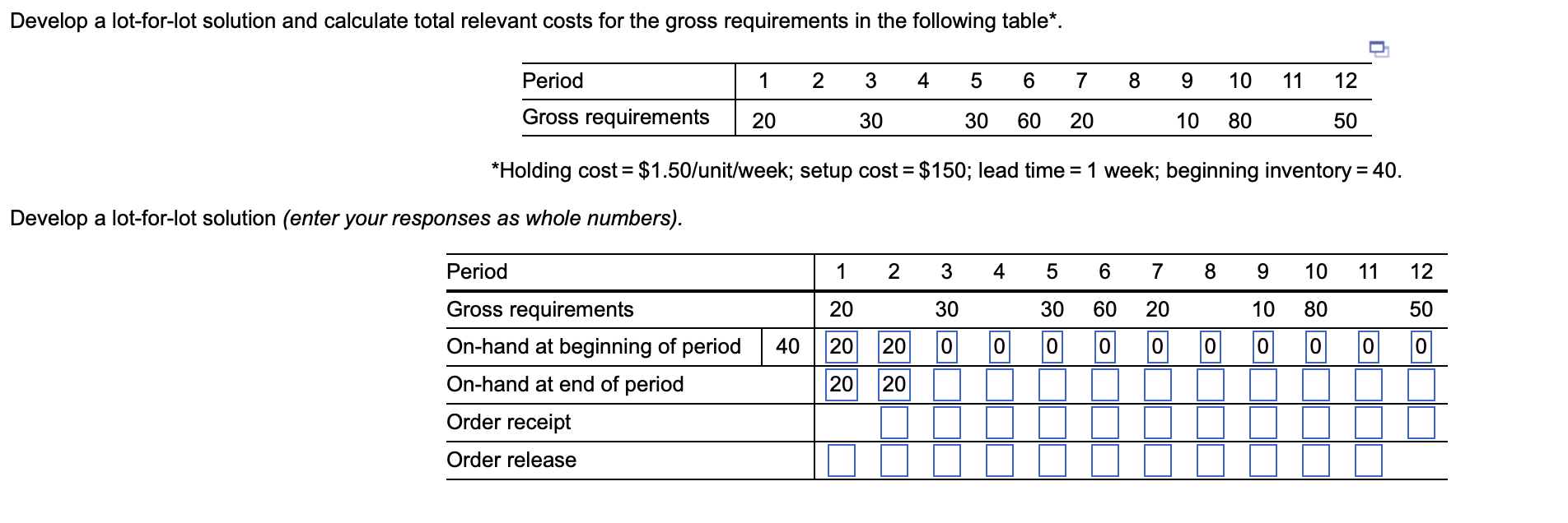 Develop a lot-for-lot solution and calculate