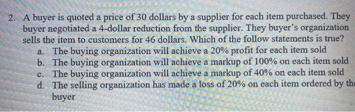 2. A buyer is quoted a price of 30 dollars by a