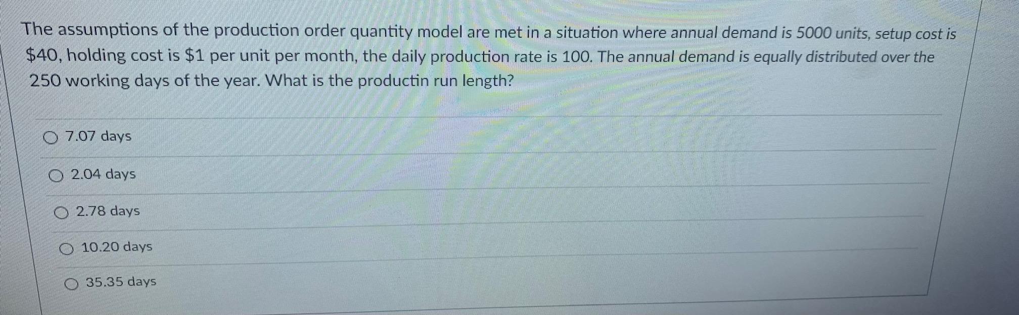 The assumptions of the production order quantity