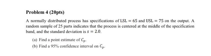 Problem 4 (20pts) A normally distributed process