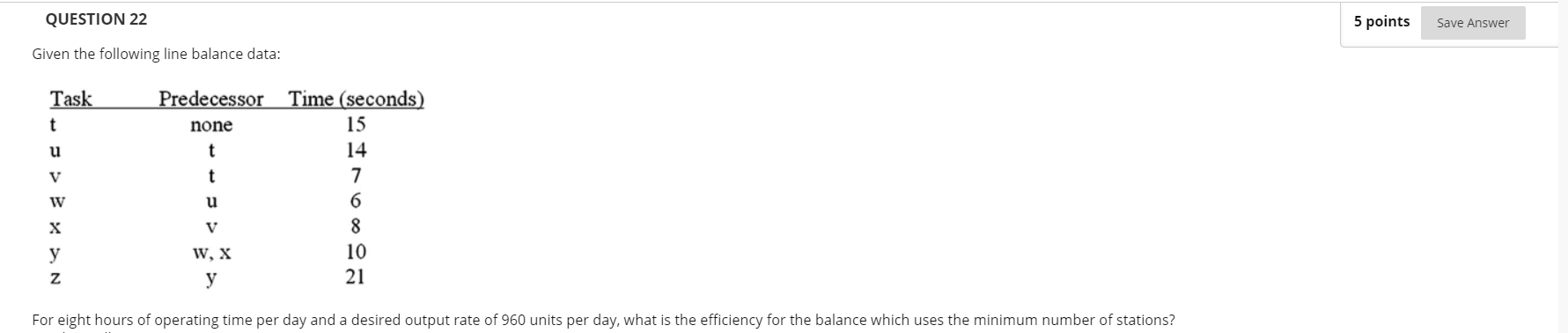 QUESTION 22 5 points Save Answer Given the