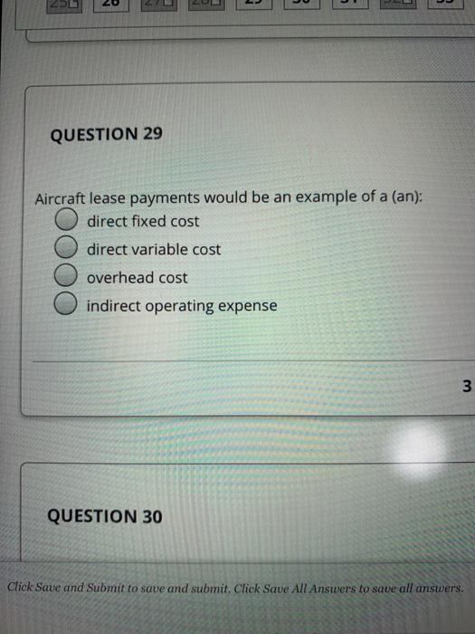 I QUESTION 29 Aircraft lease payments would be an