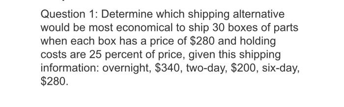 please show any/all work. Question 1: Determine