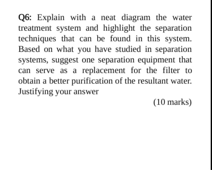 Q6: Explain with a neat diagram the water