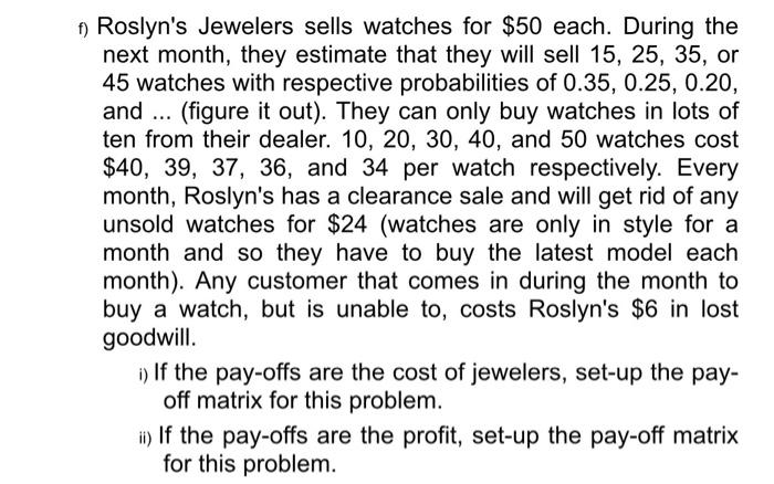 f) Roslyn's Jewelers sells watches for $50 each.