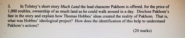 3. In Tolstoy's short story Much Land the lead