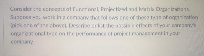 Consider the concepts of Functional, Projectized