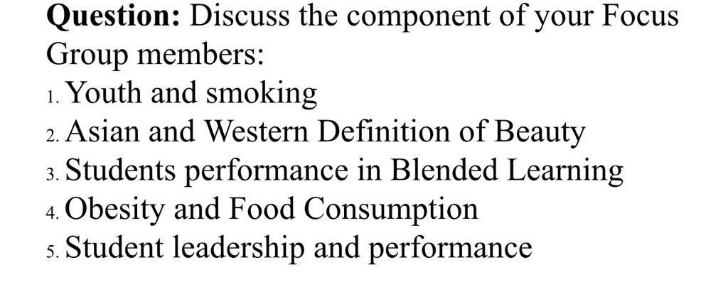Question: Discuss the component of your Focus