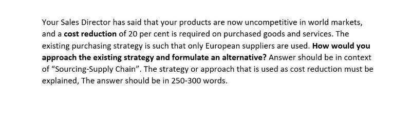 Your Sales Director has said that your products