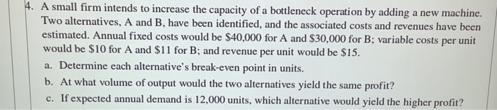 4. A small firm intends to increase the capacity