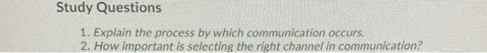 Study Questions 1. Explain the process by which
