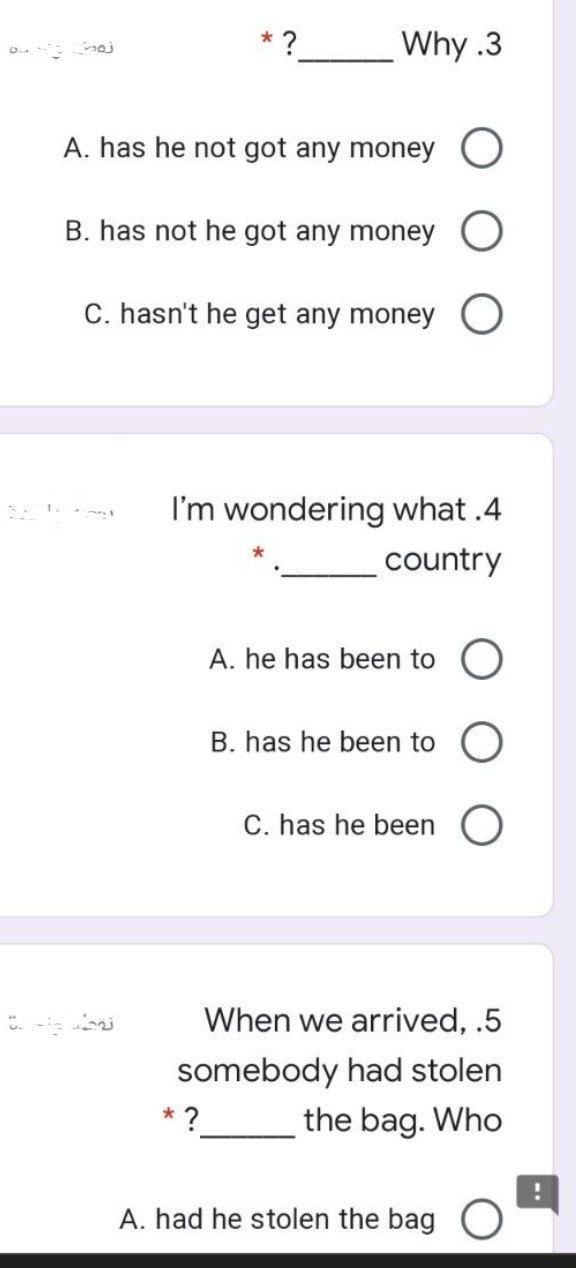 * ? Why .3 A. has he not got any money O B. has