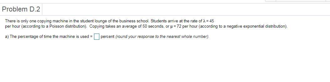 Problem D.2 There is only one copying machine in
