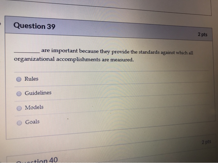 Question 39 2 pts are important because they