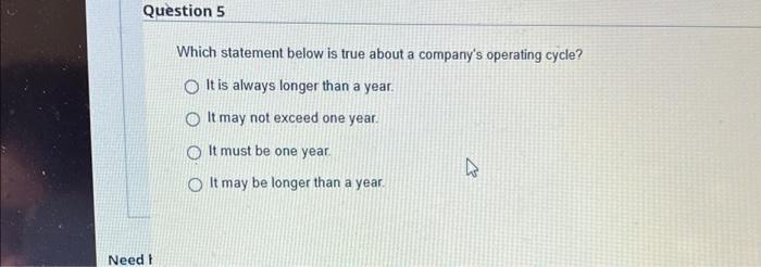 Question 5 Which statement below is true about a