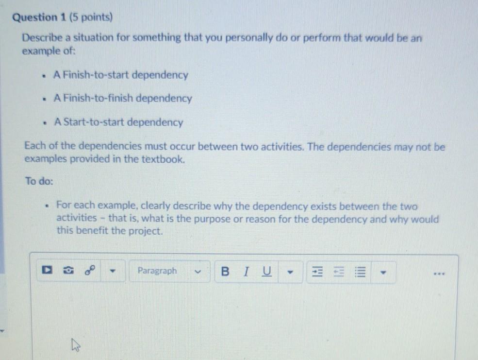 Question 1 (5 points) Describe a situation for