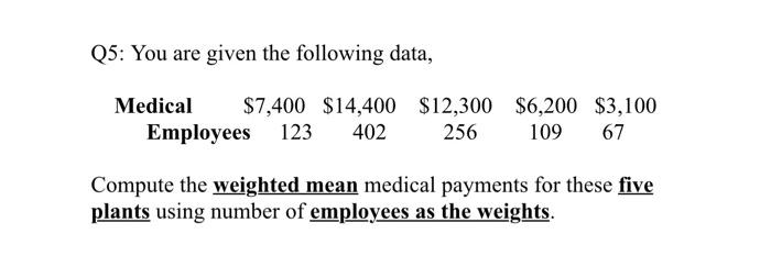 Q5: You are given the following data, Medical