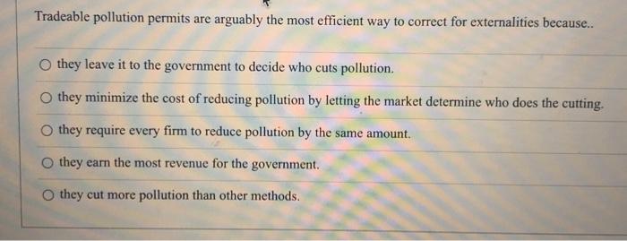 Tradeable pollution permits are arguably the most