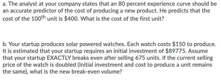 a. The analyst at your company states that an 80