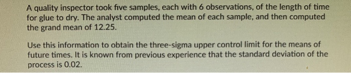A quality inspector took five samples, each with