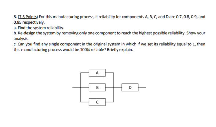 8. (7.5 points) For this manufacturing process,