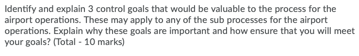 Identify and explain 3 control goals that would