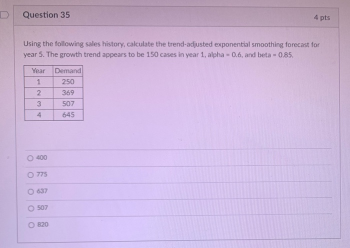 Question 34 4 pts Given the data in the following